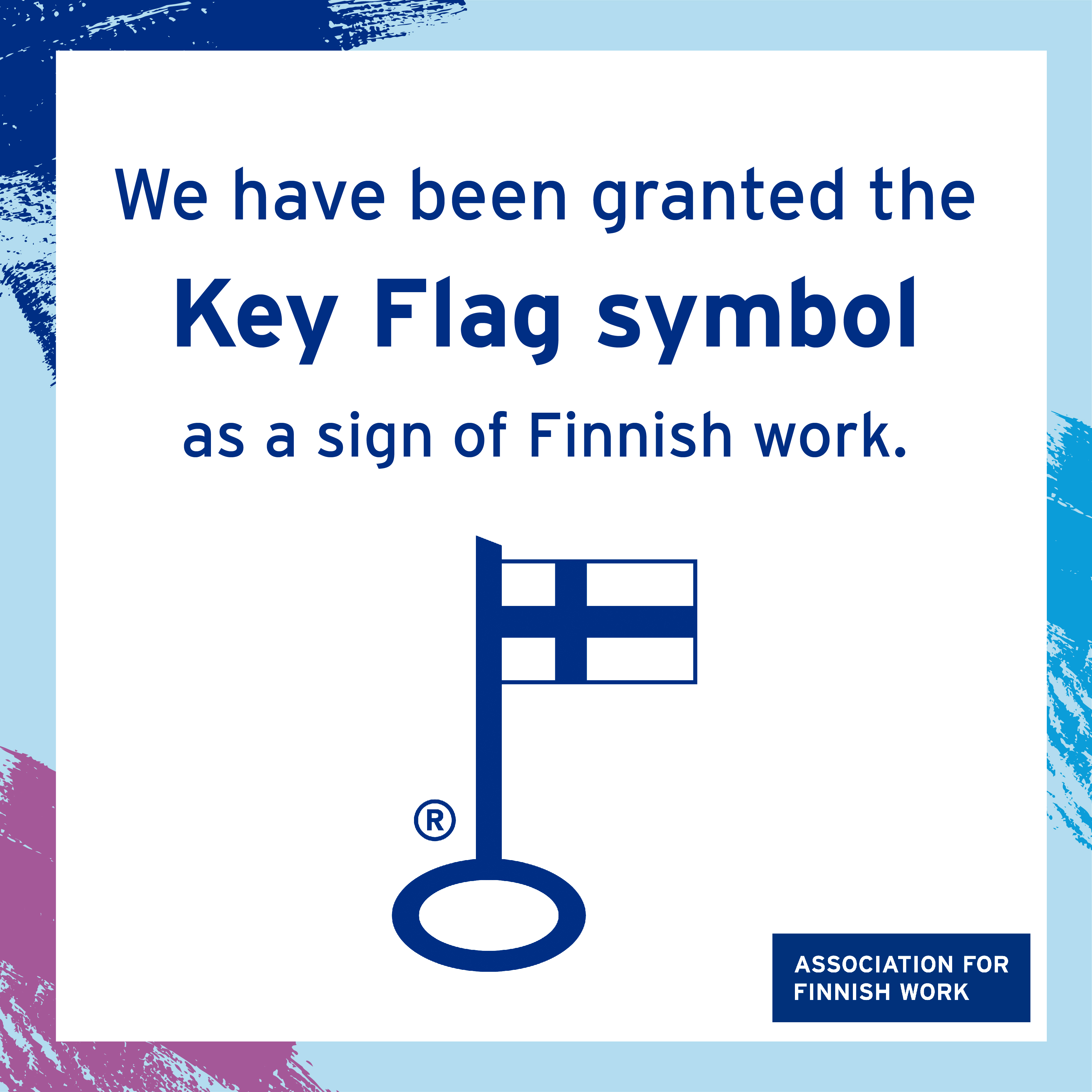 We have been granted the Key Flag symbol as a sign of Finnish work.